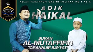 ADIK HAIKAL - Surah Al Mutoffifin (Tarannum Bayyati)