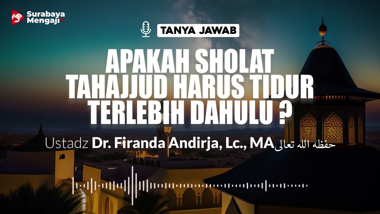 ⁣Apakah Sholat Tahajjud Harus Tidur Terlebih Dahulu - Ustadz Dr. Firanda Andirja, Lc., MA