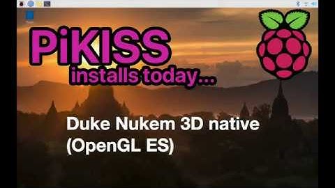 PiKISS installs today... Duke Nukem 3D on Raspberry Pi 4