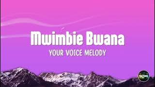 Mwimbie Bwana - Your Voice Melody Lyrics