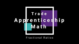 Fractional Ratios - Math for Machinists and Trades People, High School, College and University.