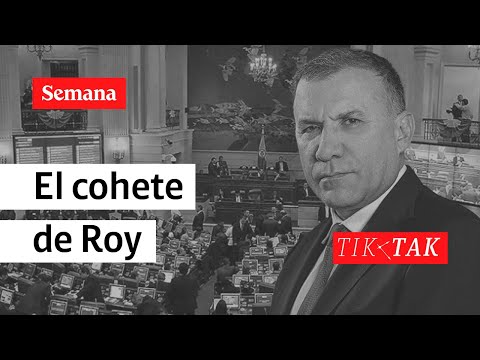 El cohete de Roy Barreras | (Tik Tak