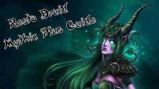 Resto Druid Mythic Plus Guide w/ Gameplay