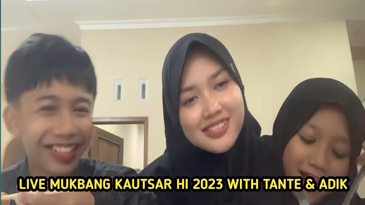 Live Mukbang Kautsar Hafiz Indonesia 2023 With Tante dan Adiknya Kautsar