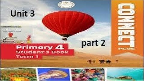 Connect plus primary 4 unit 3 part 2 student book