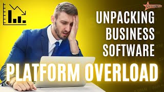 Unpacking Business Software Platform Overload screenshot 4