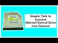 Simple trick to convert an Internal Optical Drive into External Optical Drive | Laptop Recycle #2