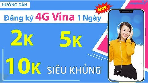 Hướng dẫn cách đăng ký 4G VinaPhone 1 ngày 2K 5K 10K ❤️ Gói cước 4G VinaPhone 1 ngày SIÊU KHỦNG