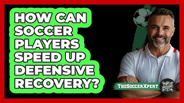 How Can Soccer Players Speed Up Defensive Recovery? - The Soccer Xpert