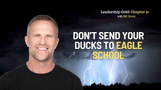 Chapter 10: Don’t Send Your Ducks to Eagle School