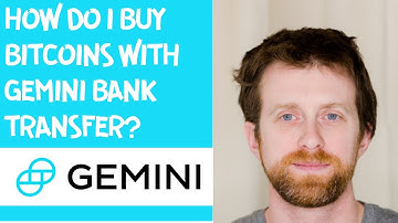 How do I buy Bitcoins with Gemini bank transfer