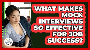 What Makes Mock Interviews So Effective For Job Success? - Job Success Network