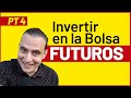 🔥Cómo invertir en la bolsa pt 4: Futuros