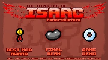 The Binding of Isaac: Abortionbirth+ Item Guide - Best Mod Award, Final Bean, Game Demo
