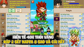 Hồi Sinh Ngọc Rồng | Đại Gia 2k8 Đầu Tư 40k Thỏi Vàng Đập 2 Sét Nappa Lưỡng Long 8 Sao !