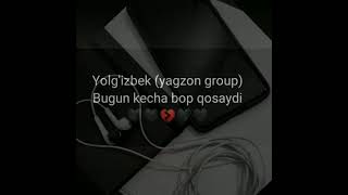 #Bugun#kecha#bob#qosaydi#kecha#uni#opqosaydim#Yagzon#Yolgizbek Yagzon GR - Bugun kecha bob qosaydi