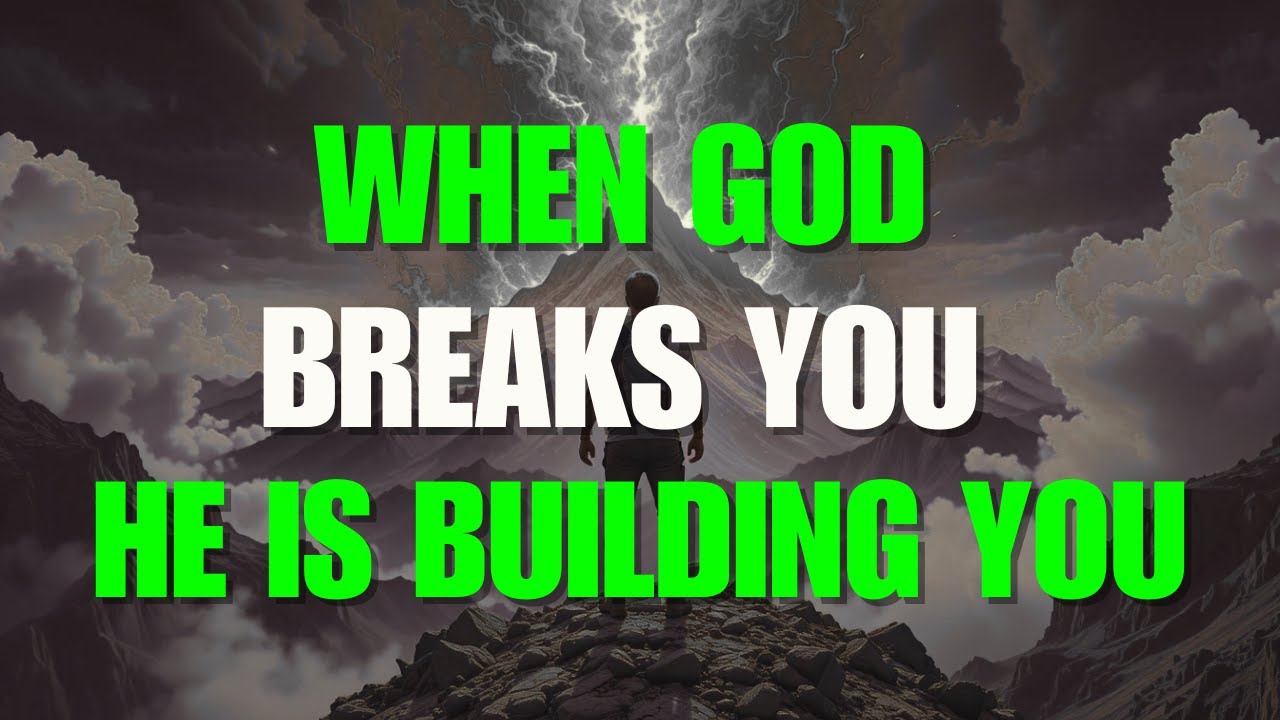 God Breaks You to Remake You Stronger. - YouTube