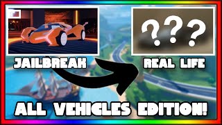 Jailbreak Vehicles in Real Life All Vehicles Edition Finale (Roblox Jailbreak)