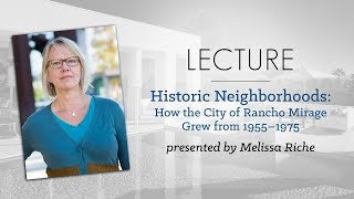 Historic Neighborhoods: How the City of Rancho Mirage Grew from 1955-1975