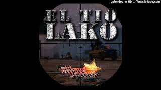 Los Alegres Del Barranco - El Tío Lako En Vivo