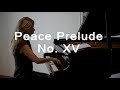 Peace Prelude No. XV Nr. 15 in D-Flat Major, Magdalena Galka Peace Preludes