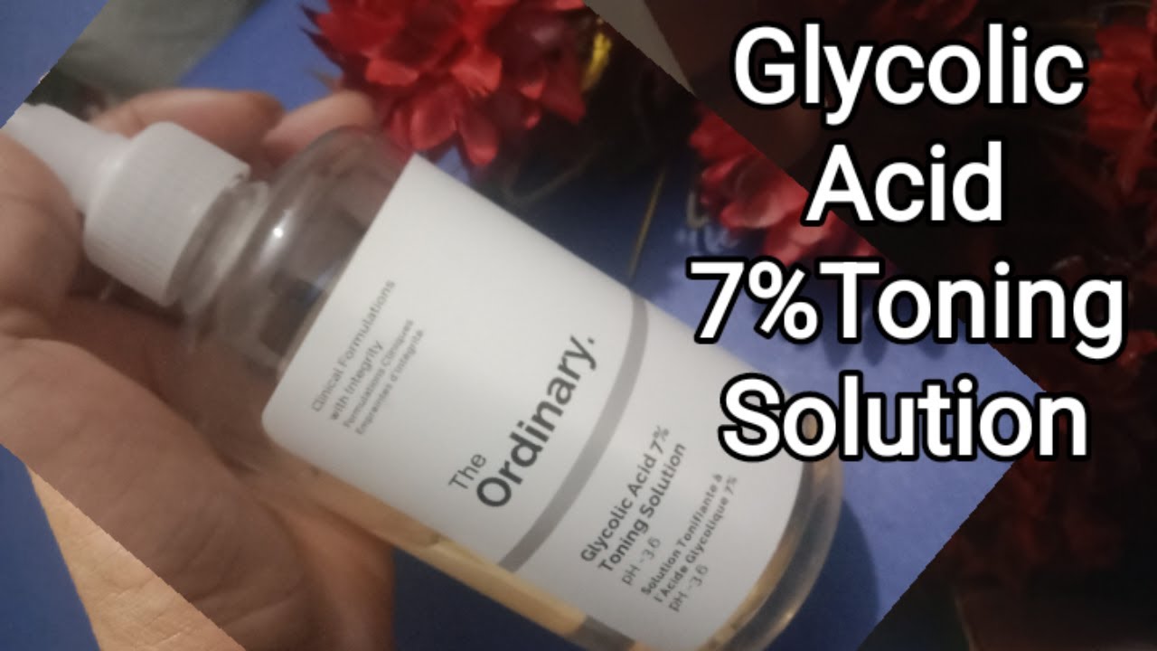 How To Use The Ordinary Glycolic Acid 7Toning Solution?Glycolic acid