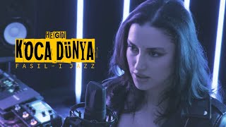 Video thumbnail of "Fasıl-ı Jazz - HEY GİDİ KOCA DÜNYA"