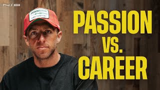 Should You Turn Passion Into a Career? | 144