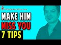 Make Him Miss You - 7+ Tips To Get Him To Want You