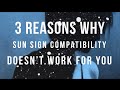 Does Your Sun Sign Compatibility Seem Wrong for You??