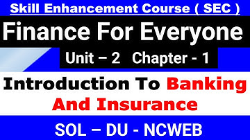 Introduction To Banking And Insurance | Unit 2 | Lesson 1 Finance For Everyone | Commerce Sec SOL DU
