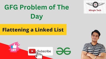 Flattening a Linked list || Problem of the Day || Easy Solution || GFG || C++