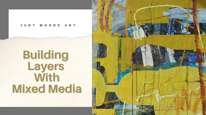 Building Layers With Mixed Media | Judy Woods Art