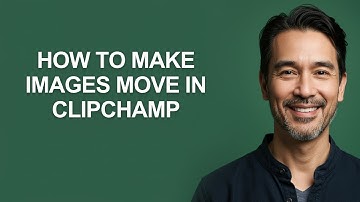 How To Make Images Move In Clipchamp - KevinHowTo