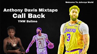 Anthony Davis Mixtape (Ynw Bslime - Call Back)