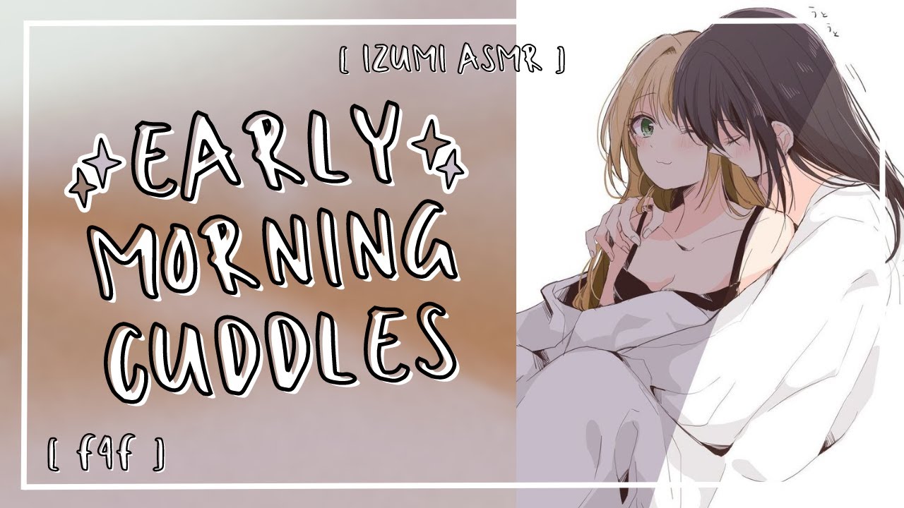 ASMR: early morning cuddles [f4f] [wholesome]