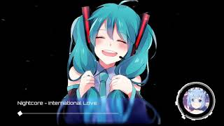 Nightcore - International Love