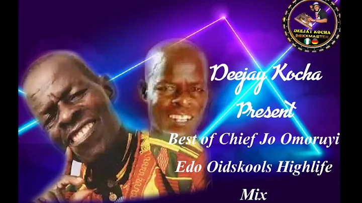 DEEJAY KOCHA/BEST OF CHIEF JO OMORUYI/EDO OIDSKOOL...
