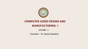 Computer Aided Design And Manufacturing Part 2 By Kumar Sambhav | AKTU Digital Education