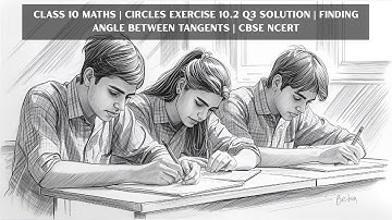 Class 10 Maths | Circles Exercise 10.2 Q3 Solution | Finding Angle Between Tangents | CBSE NCERT