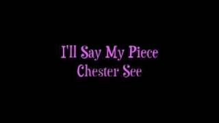 I'll Say My Piece Chester See Lyrics chords