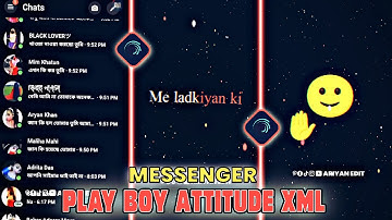 MESSENGER PLAY BOY ATTITUDE XML 🙂 XML PRESENT - MESSENGER CHAT LYRICS VIDEO -ALIGHT MOTION XML 👇