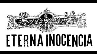 Video thumbnail of "Eterna Inocencia - Entre Llanos y Antigales"