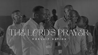 The Lord's Prayer - Worship Nation