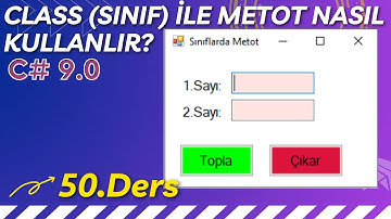 Uygulamalarla C# - 50.Ders: Sınıflarda (Class) Metot Kullanımı