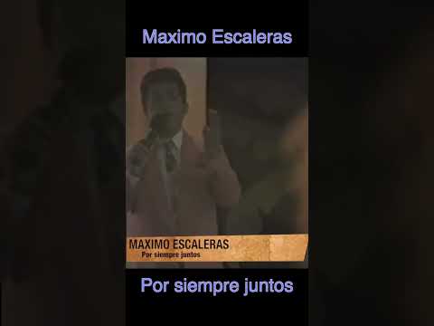Por siempre juntos- Maximo Escaleras