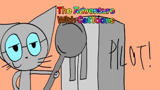 The Adventures With Cattoons - S1Ep1 Pilot