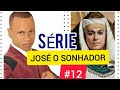 JOSÉ O SONHADOR SÉRIE:#12| DEUS VAI CONSERVA ELES P/ VEREM O GRANDE MILAGRE| BRUNO BLACK DE JESUS.