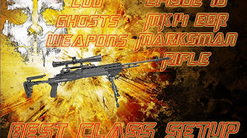 COD Ghosts Weapons Episde 10 MK14 EBR Marksman Rifle Best Class