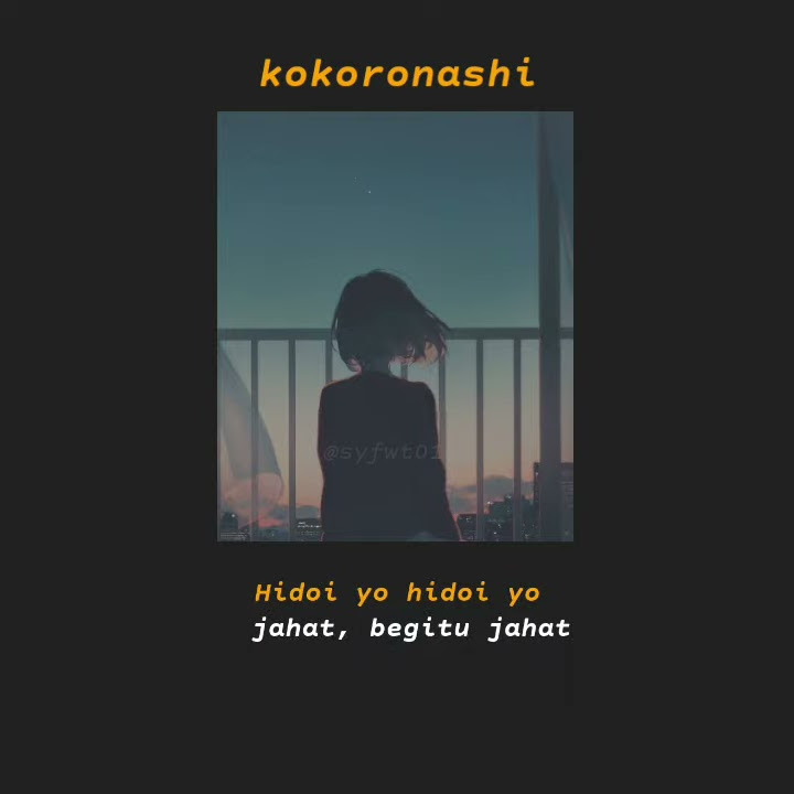 #kokoronashi Story Wa Lagu Jepang || kokoronashi - Gumi || Story Wa 30 detik